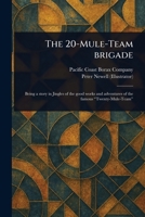 The 20-Mule-Team Brigade 1023583704 Book Cover
