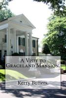 A Visit to Graceland Mansion. 1537296329 Book Cover