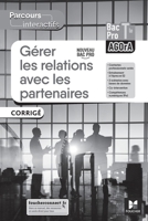 Parcours interactifs - GERER LES RELATIONS AVEC LES PARTENAIRES - Tle Bac Pro AGOrA - 2022 - Corrigé (French Edition) 2216164992 Book Cover