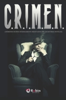 C.R.I.M.E.N.: Crímenes Ruines Intensamente Meditados por Escritores Noveles (Spanish Edition) B0CHLK3NXH Book Cover