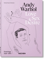 Andy Warhol: Love, Sex, and Desire. Drawings 1950–1962. 45th Ed. (45th Edition) (Multilingual Edition) 3754401092 Book Cover