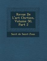 Revue de L'Art Chr Tien, Volume 50, Part 2 1249951046 Book Cover