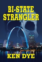 Bi-State Strangler 161493729X Book Cover