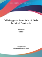 Della Leggenda Exact Ad Artic Nelle Iscrizioni Ponderarie: Memoria (1881) 1274020166 Book Cover