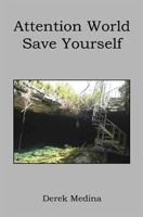 Attention World Save Yourself 1608624870 Book Cover