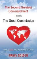 The Second Greatest Commandment Meets the Great Commission 0578119722 Book Cover