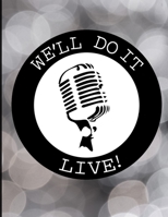 We'll Do It Live: Notebook | Wide Ruled Lined Paper | 108 pages | 8.5x12 1689001542 Book Cover