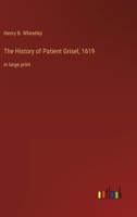 The History of Patient Grisel, 1619: in large print 3368370901 Book Cover