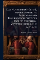 Das Noth- nnd HÃ1/4lfs-B, oder lehrreiche Freuden- und Trauergeschichte des Dorfes Mildheim, Zweyter Theil, Neue Auflage (German Edition) 1024495949 Book Cover