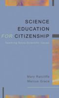 Science Education for Citizenship: Teaching Socio-Scientific Issues 0335210856 Book Cover