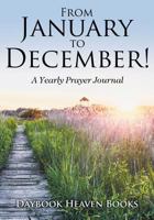 From January to December! a Yearly Prayer Journal 1683235894 Book Cover