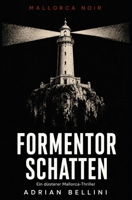 Formentor-Schatten: Ein düsterer Mallorca-Krimi um tödliche Abgründe (Mallorca Noir) B0H461HT1N Book Cover