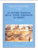 Le pitture erotiche delle Terme suburbane di Pompei (Monografie / Ministero per i beni culturali ed ambientali, Soprintendenza archeologica di Pompei) 8870628809 Book Cover