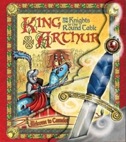 King Arthur and the Knights of the Round Table 1847324487 Book Cover