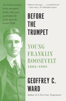 Before the Trumpet: Young Franklin Roosevelt 1882-1905 0060154519 Book Cover