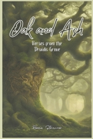 Oak and Ash: Verses from the Druidic Grove B0CVPJKDQ2 Book Cover