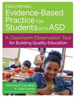 Facilitating Evidence-Based Practice for Students with ASD: A Classroom Observation Tool for Building Quality Education 159857941X Book Cover