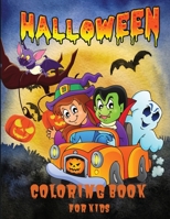 Halloween Coloring Book for Kids: A Cute Spooky Halloween Coloring Book for Children All Ages, 2-4, 4-8, Toddlers, Preschoolers, Kindergarten and Elementary School 1685190081 Book Cover