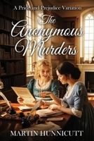 Anonymous Murders: A Variation on Pride and Prejudice B09FCCD9RN Book Cover