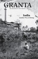 Granta 130: India: Another Way of Seeing 1905881851 Book Cover