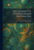 The Geology of Petroleum and Natural Gas 1025681002 Book Cover