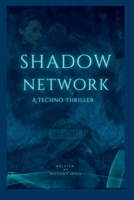 Shadow Network: A Techno-Thriller B0C1251HN8 Book Cover
