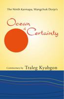 Ninth Karmapa, Wanchuk Dorje's Ocean of Certainty 1934608203 Book Cover