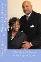 When the Lord Speaks to me, I speak to you: Rhema; Straight from the mouth of God. 1499671695 Book Cover