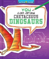 You Can Draw Cretaceous Dinosaurs (Active Minds: You Can Draw!) B0CVN1YNF3 Book Cover