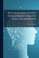 Psychopathologyits Development and Its Place in Medicine 1245156454 Book Cover