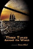 THREE TIMES AROUND THE WORLD 0973867140 Book Cover