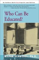 Who Can Be Educated? 0595157831 Book Cover