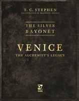 Silver Bayonet: Venice: The Alchemist's Legacy, The (The Silver Bayonet) 1472870298 Book Cover