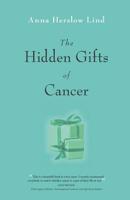 The Hidden Gifts of Cancer 1795802464 Book Cover