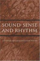 Sound, Sense, and Rhythm: Listening to Greek and Latin Poetry. 0691117845 Book Cover