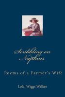 Scribbling on Napkins: Poems of a Farmer's Wife 1477544216 Book Cover