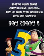 Easy 3D Paper Model Andy is Room Diorama: How To Make Your Own Room From the Cartoon Toy Story 3: Perfect gift for your child. Great idea what to do and how to develop children during the summer holid 1073604322 Book Cover