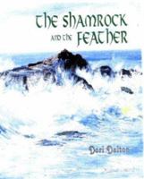 The Shamrock and the Feather: A Contemporary Spiritual Journey 0965157636 Book Cover