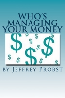 Who's Managing Your Money 1544630123 Book Cover