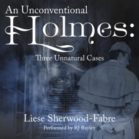 An Unconventional Holmes: Three Unnatural Cases 1665091657 Book Cover