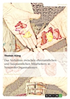 Das Verhaltnis Zwischen Ehrenamtlichen Und Hauptamtlichen Mitarbeitern in Nonprofit-Organisationen 363890251X Book Cover