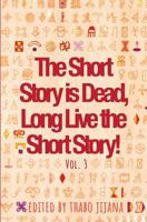 The Short Story is Dead, Long Live the Short Story! Volume 3 0987019899 Book Cover