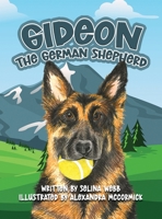 Gideon the German Shepherd B0BRLD9ZLJ Book Cover