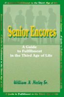 Senior Encores: A Guide to Fulfillment in the Third Age of Life 158348289X Book Cover