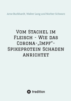 Vom Stachel im Fleisch - Wie das Corona-"Impf"-Spikeprotein Schaden anrichtet (German Edition) 3384019822 Book Cover