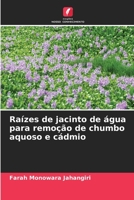 Raízes de jacinto de água para remoção de chumbo aquoso e cádmio 6205643375 Book Cover
