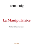 La Manipulatrice: Préface Gérard Lassauge 2414594497 Book Cover