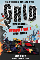 Starting from the Back of the Grid: Misadventures Inside Formula One's Flying Circus 1801506477 Book Cover