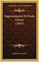 Ragionamento Di Paolo Giovio (1863) 1160237441 Book Cover