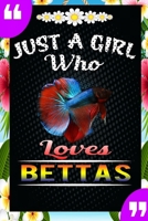 Just A Girl Who Loves Bettas: A Great Gift Lined Journal Notebook For Bettas Lovers.Best Idea For Thanksgiving/Christmas/Birthday Gifts 1676583335 Book Cover